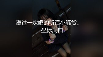 长沙辣妹-樱桃宝宝- 撩动发丝、阴毛旺盛