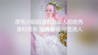 【新片速遞】&nbsp;&nbsp;邻家妹妹型甜妹！酒店道具自慰！双跳蛋震穴，不够爽震动棒抽插，搞的小穴湿哒哒，闺蜜旁边观看[558MB/MP4/01:41:12]