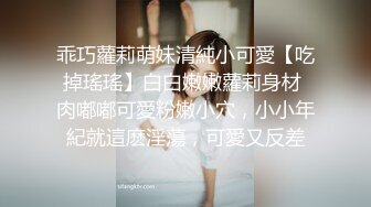 排骨哥大学城约操胸大性感的美女,高难度前插,侧入,后插[MP4/666MB]