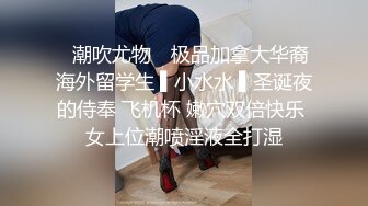 【极品女神❤️顶级骚货】越来越喜欢被抱着操了 哥哥好有力量 频率也好快 逼要被干烂了 又挨操，又要录，还得告诉哥哥该怎么插我，宝宝心里苦啊 (4)